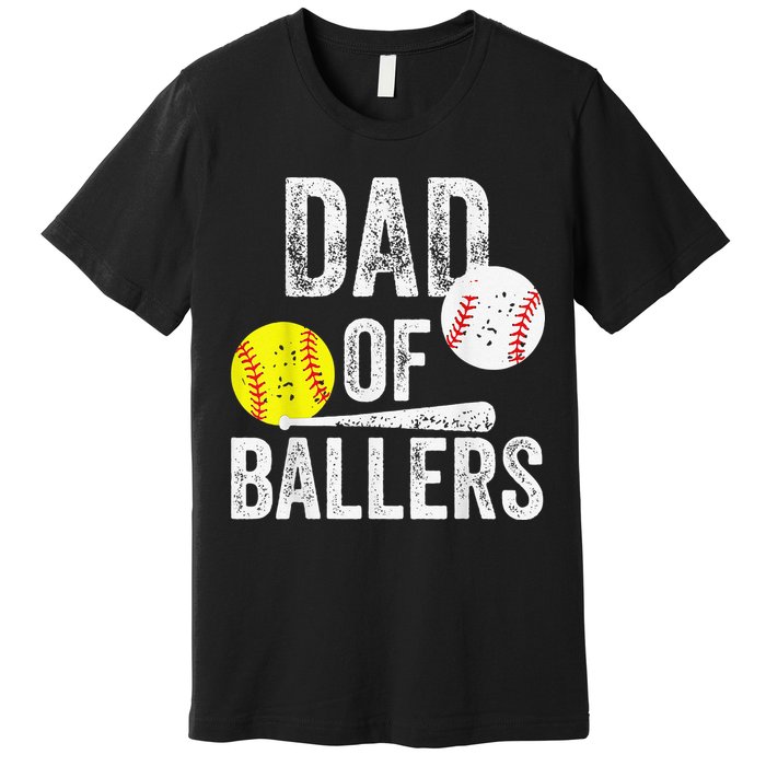 Dad of Ballers Dad of Baseball And Softball Player For Dad Premium T-Shirt