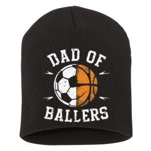 Dad Of Ballers Basketball Soccer Ball Fathers Day Short Acrylic Beanie