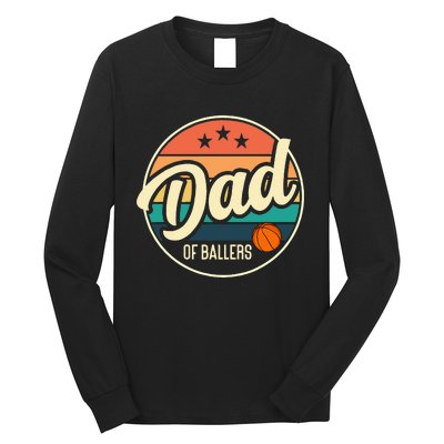 Dad Of Ballers Basketball Retro Basketball Dad Long Sleeve Shirt