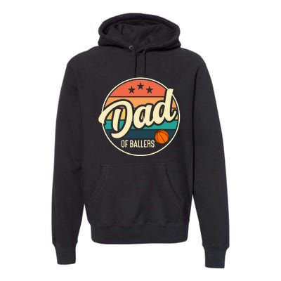 Dad Of Ballers Basketball Retro Basketball Dad Premium Hoodie