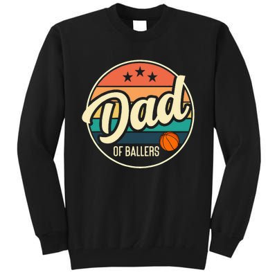 Dad Of Ballers Basketball Retro Basketball Dad Tall Sweatshirt