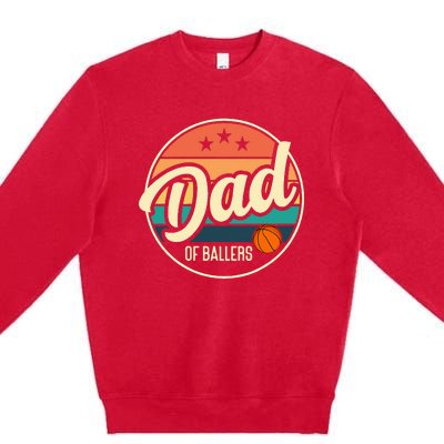 Dad Of Ballers Basketball Retro Basketball Dad Premium Crewneck Sweatshirt