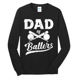 Dad Of Ballers Dad Of Baseball And Softball Player For Dad Tall Long Sleeve T-Shirt