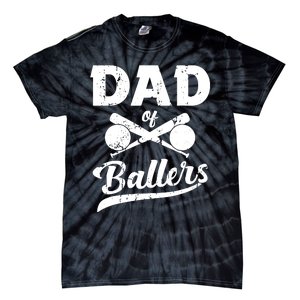 Dad Of Ballers Dad Of Baseball And Softball Player For Dad Tie-Dye T-Shirt