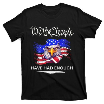 Design On Back We The People Have Had Enough T-Shirt