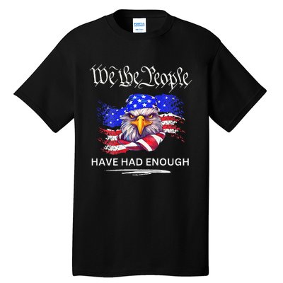 Design On Back We The People Have Had Enough Tall T-Shirt