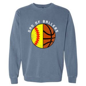 Dad Of Ballers Funny Softball Basketball Dad Gift Garment-Dyed Sweatshirt