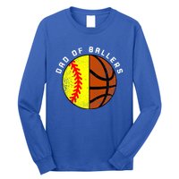 Dad Of Ballers Funny Softball Basketball Dad Gift Long Sleeve Shirt