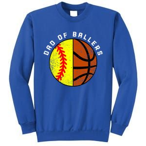 Dad Of Ballers Funny Softball Basketball Dad Gift Sweatshirt