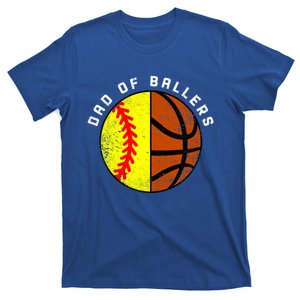 Dad Of Ballers Funny Softball Basketball Dad Gift T-Shirt