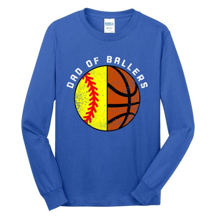 Dad Of Ballers Funny Softball Basketball Dad Gift Tall Long Sleeve T-Shirt