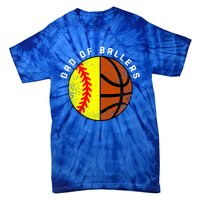 Dad Of Ballers Funny Softball Basketball Dad Gift Tie-Dye T-Shirt