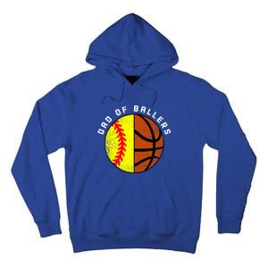 Dad Of Ballers Funny Softball Basketball Dad Gift Tall Hoodie