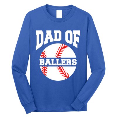 Dad Of Ballers Baseball Softball Quote For Father Coach Gift Long Sleeve Shirt