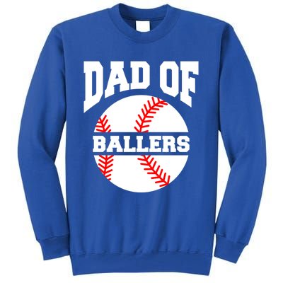 Dad Of Ballers Baseball Softball Quote For Father Coach Gift Tall Sweatshirt