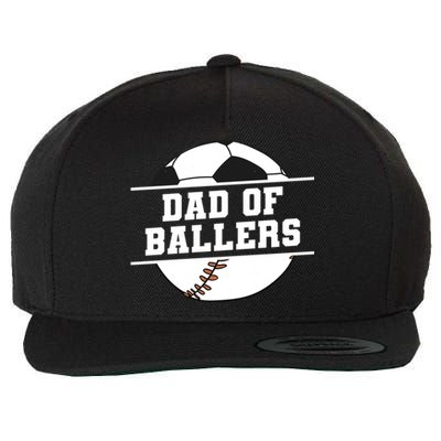 Dad Of Ballers Baseball Softball Quote For Father Coach Funny Gift Wool Snapback Cap