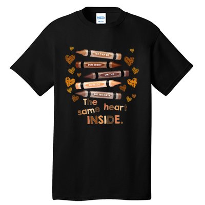 Different Outside But Same Heart Inside Black History Month Tall T-Shirt