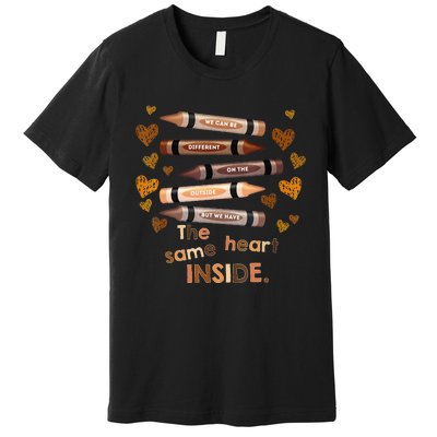 Different Outside But Same Heart Inside Black History Month Premium T-Shirt