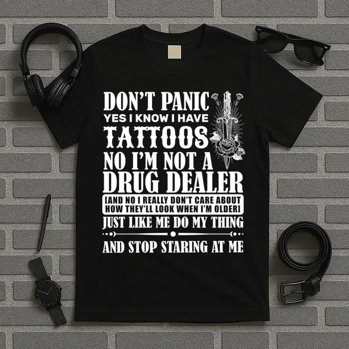 Dob't Panic I Have A Tattooed T-Shirt