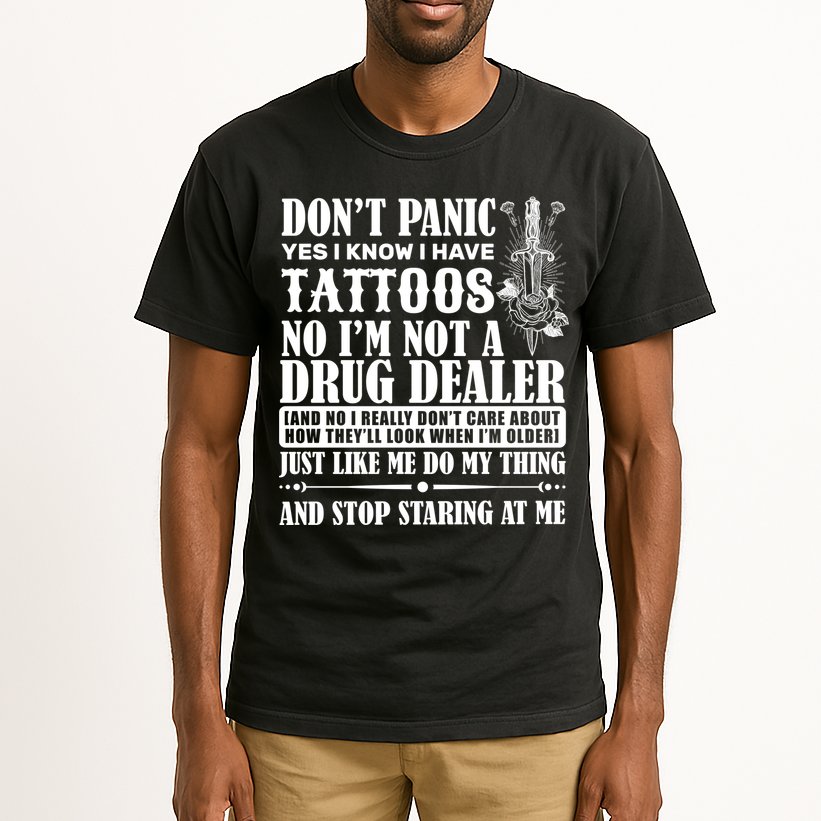 Dob't Panic I Have A Tattooed Tall T-Shirt