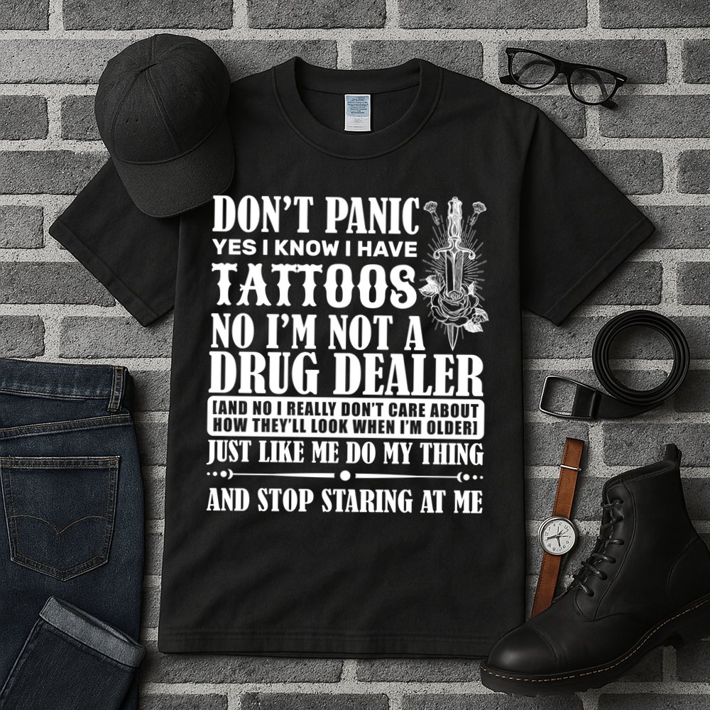Dob't Panic I Have A Tattooed Tall T-Shirt