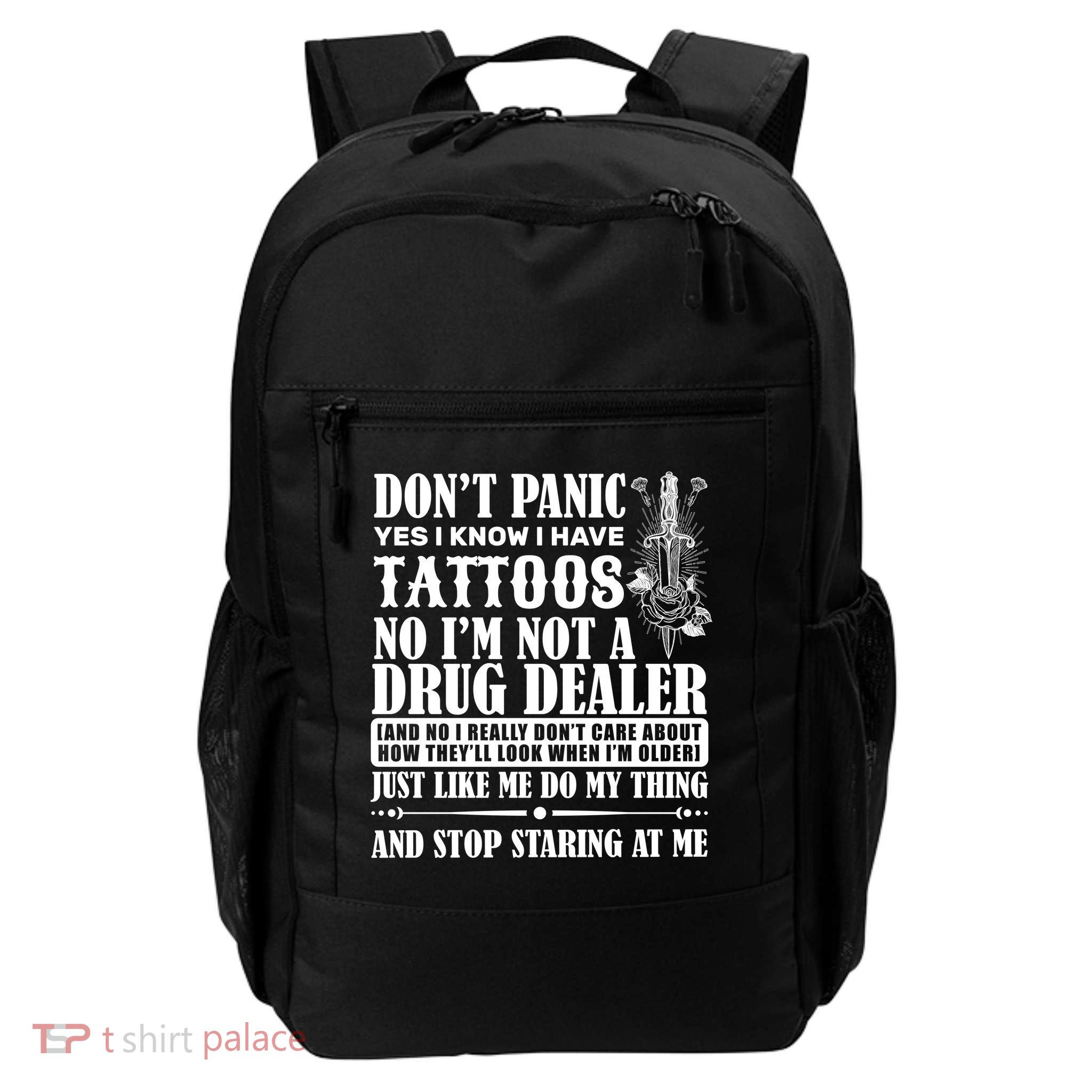 Dob't Panic I Have A Tattooed Backpack