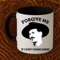 Doc Holiday I Don't Shake Hands Mug