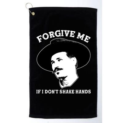 Doc Holiday I Don't Shake Hands Platinum Collection Golf Towel