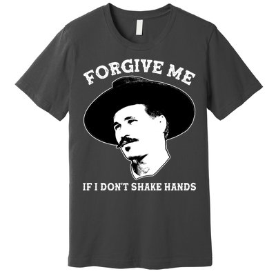 Doc Holiday I Don't Shake Hands Premium T-Shirt