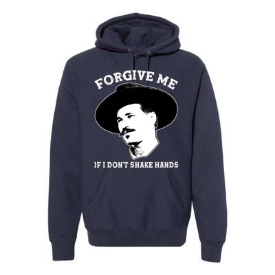 Doc Holiday I Don't Shake Hands Premium Hoodie