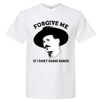 Doc Holiday I Don't Shake Hands Garment-Dyed Heavyweight T-Shirt