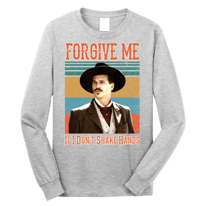 Doc Holliday Forgive Me If I Don't Shake Hands Long Sleeve Shirt