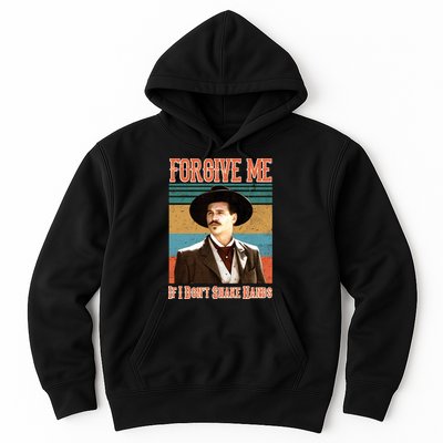 Doc Holliday Forgive Me If I Don't Shake Hands Hoodie