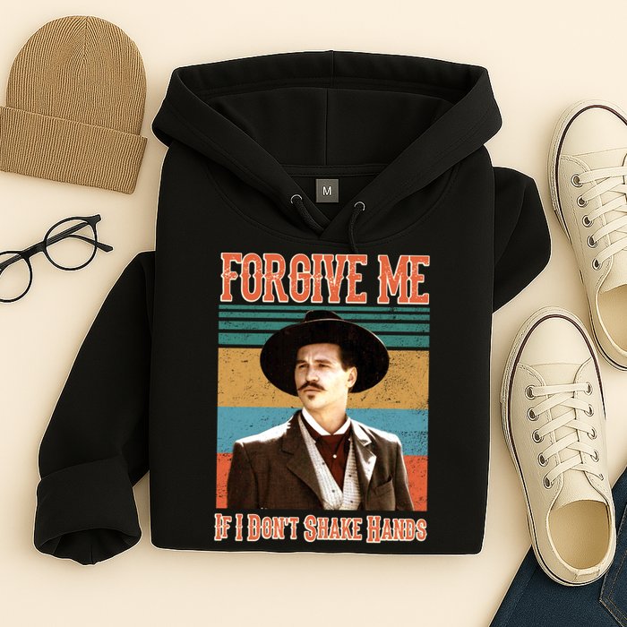 Doc Holliday Forgive Me If I Don't Shake Hands Hoodie