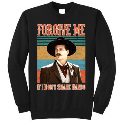 Doc Holliday Forgive Me If I Don't Shake Hands Sweatshirt