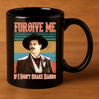 Doc Holliday Forgive Me If I Don't Shake Hands 11oz C Handle Ceramic Mug