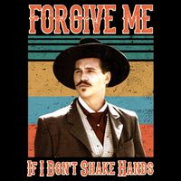 Doc Holliday Forgive Me If I Don't Shake Hands Drawstring Bag