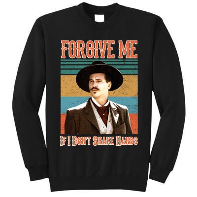 Doc Holliday Forgive Me If I Don't Shake Hands Tall Sweatshirt