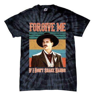 Doc Holliday Forgive Me If I Don't Shake Hands Tie-Dye T-Shirt