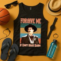 Doc Holliday Forgive Me If I Don't Shake Hands Tank Top
