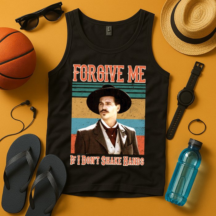 Doc Holliday Forgive Me If I Don't Shake Hands Tank Top