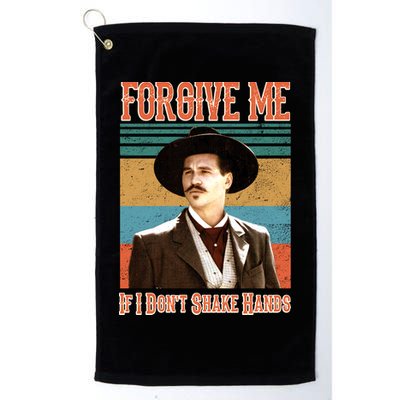 Doc Holliday Forgive Me If I Don't Shake Hands Golf Towel