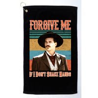 Doc Holliday Forgive Me If I Don't Shake Hands Golf Towel
