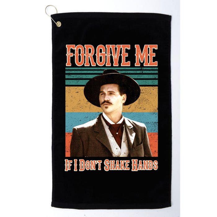 Doc Holliday Forgive Me If I Don't Shake Hands Golf Towel