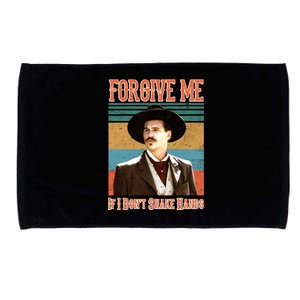 Doc Holliday Forgive Me If I Don't Shake Hands Microfiber Hand Towel