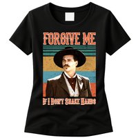Doc Holliday Forgive Me If I Don't Shake Hands Womens T-Shirt
