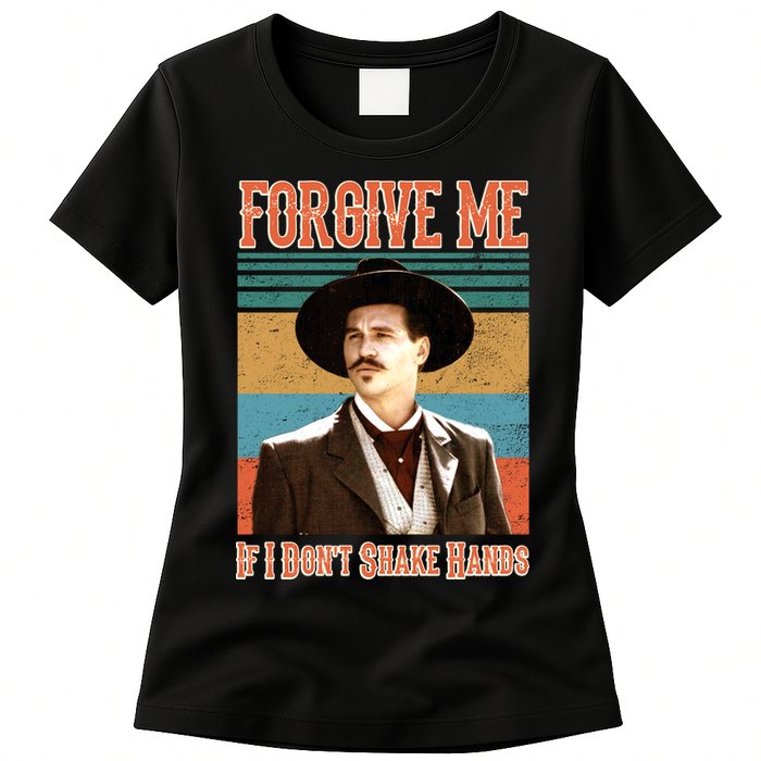 Doc Holliday Forgive Me If I Don't Shake Hands Womens T-Shirt