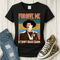 Doc Holliday Forgive Me If I Don't Shake Hands Womens T-Shirt
