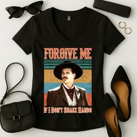Doc Holliday Forgive Me If I Don't Shake Hands Women's V-Neck T-Shirt