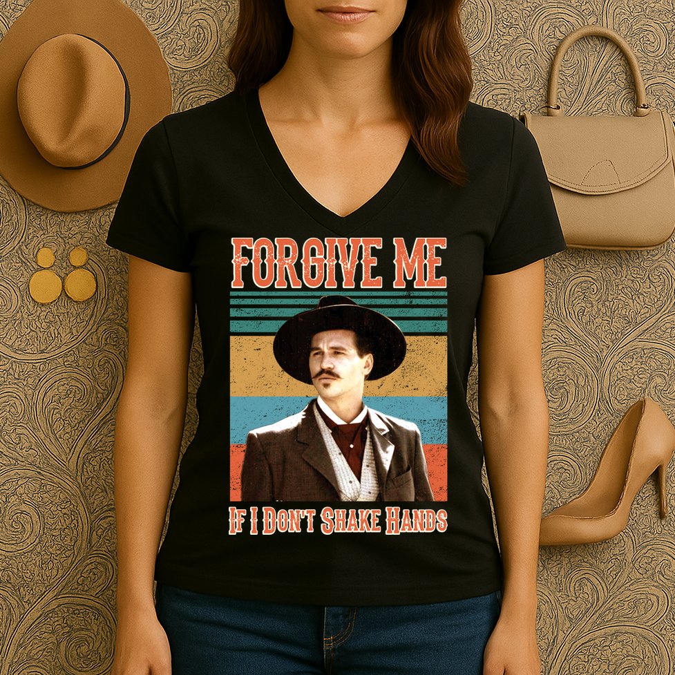 Doc Holliday Forgive Me If I Don't Shake Hands Women's V-Neck T-Shirt